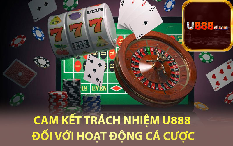 Cam kết trách nhiệm U888 đối với hoạt động cá cược