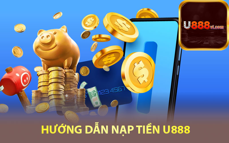 Hướng dẫn nạp tiền U888