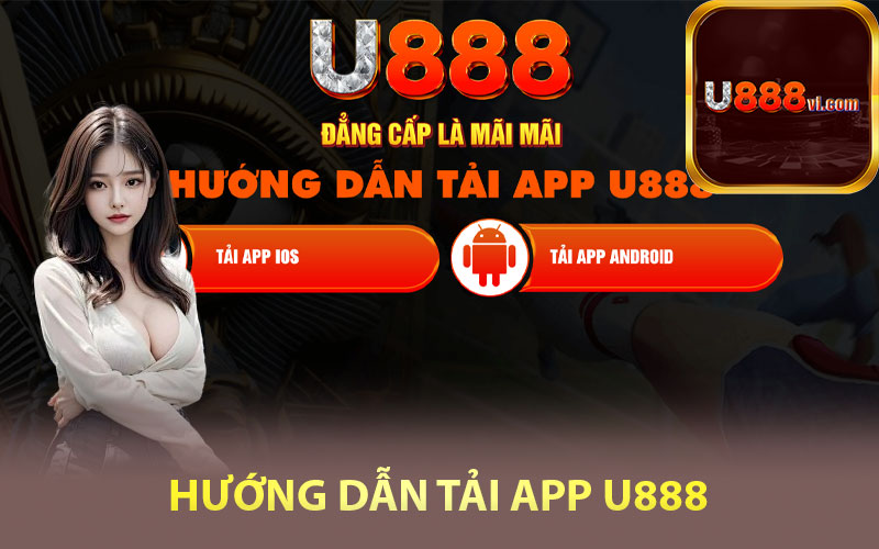 Hướng dẫn tải app U888