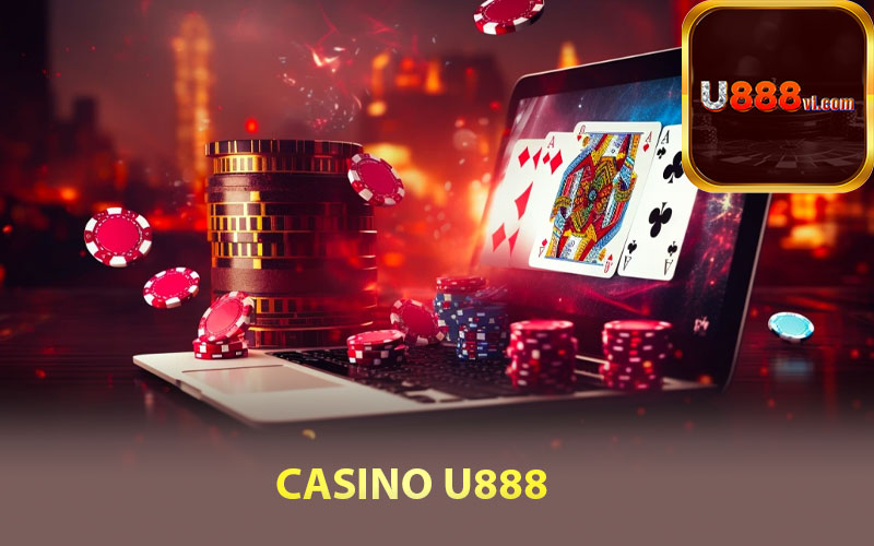 Khái quát về Casino U888